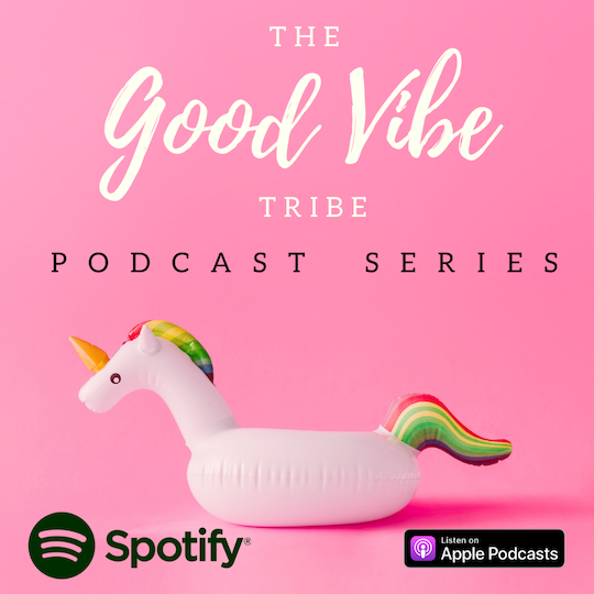 Good Vibes Tribe Podcast is here!